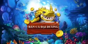 Thông tin về trò chơi Bắn Cá Đại Dương