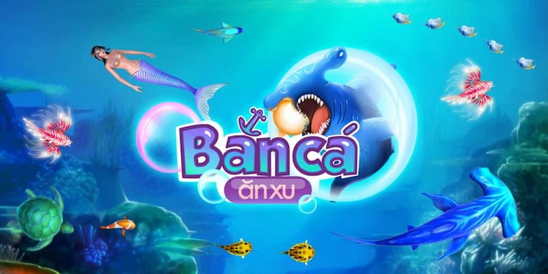 Giới thiệu tựa game bắn cá ăn xu